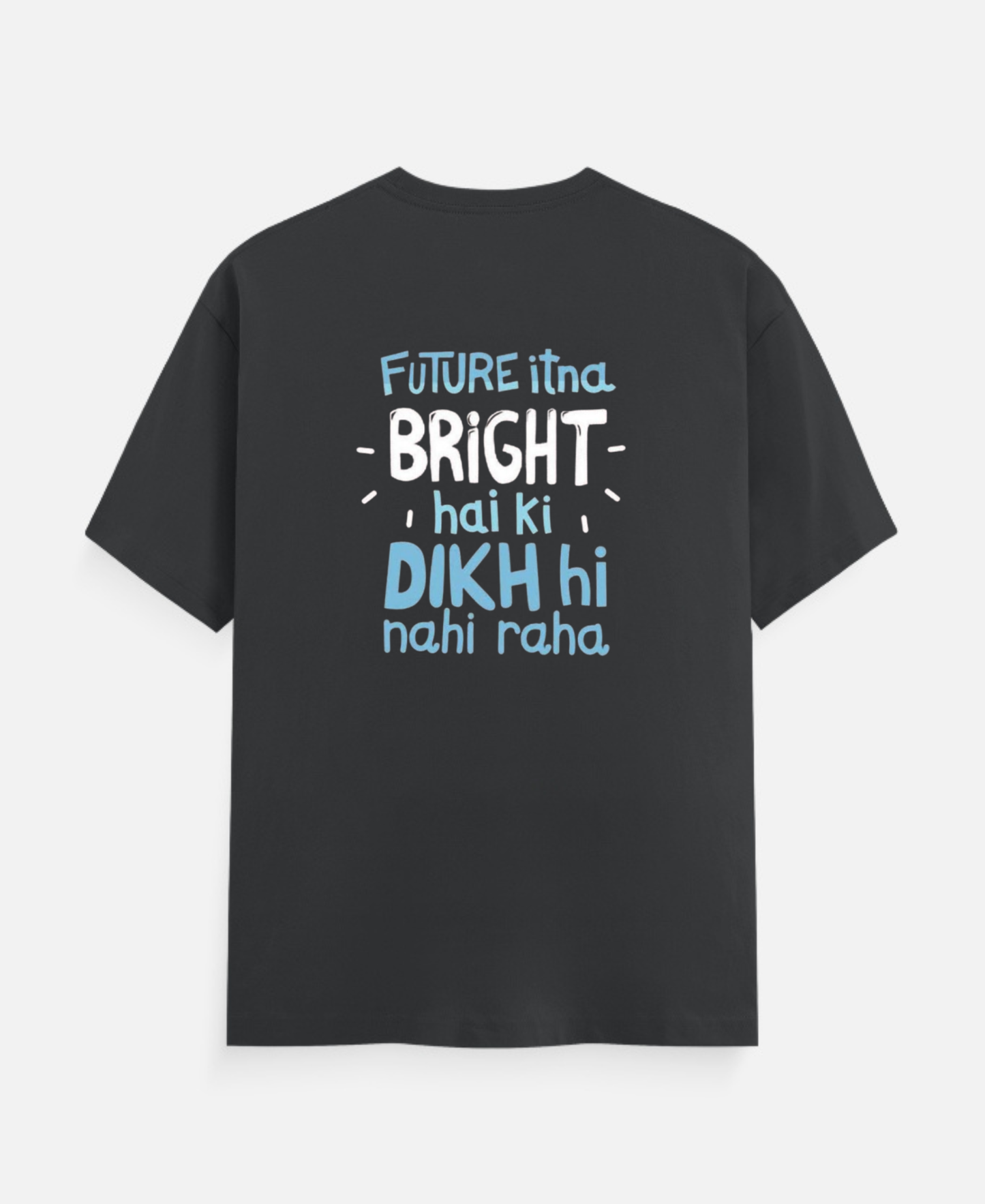 Future Itna Bright Hai ki Dikh hi Nah raha