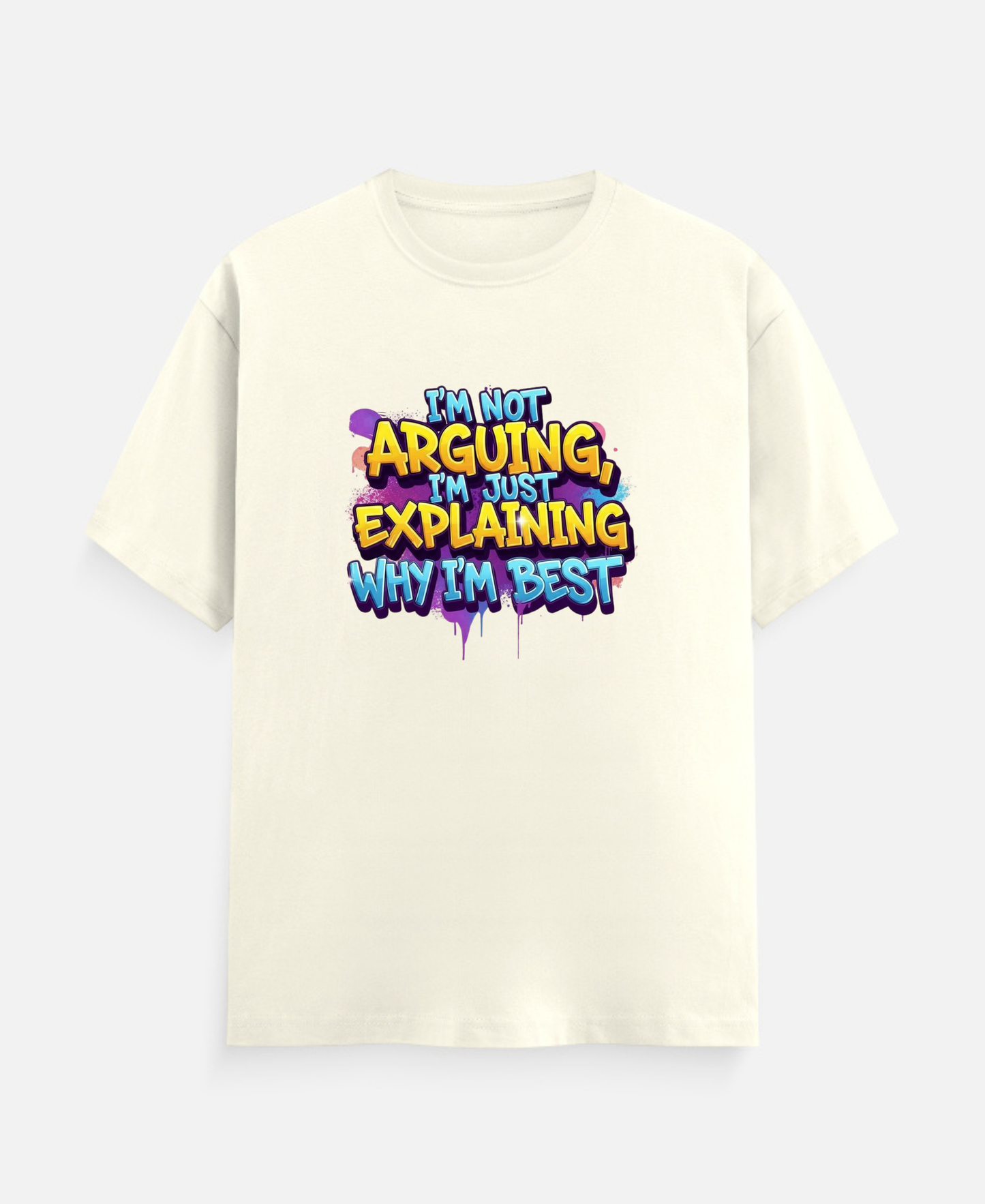 I'm Not Arguing T-Shirt