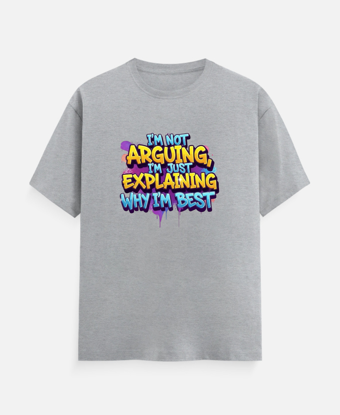 I'm Not Arguing T-Shirt