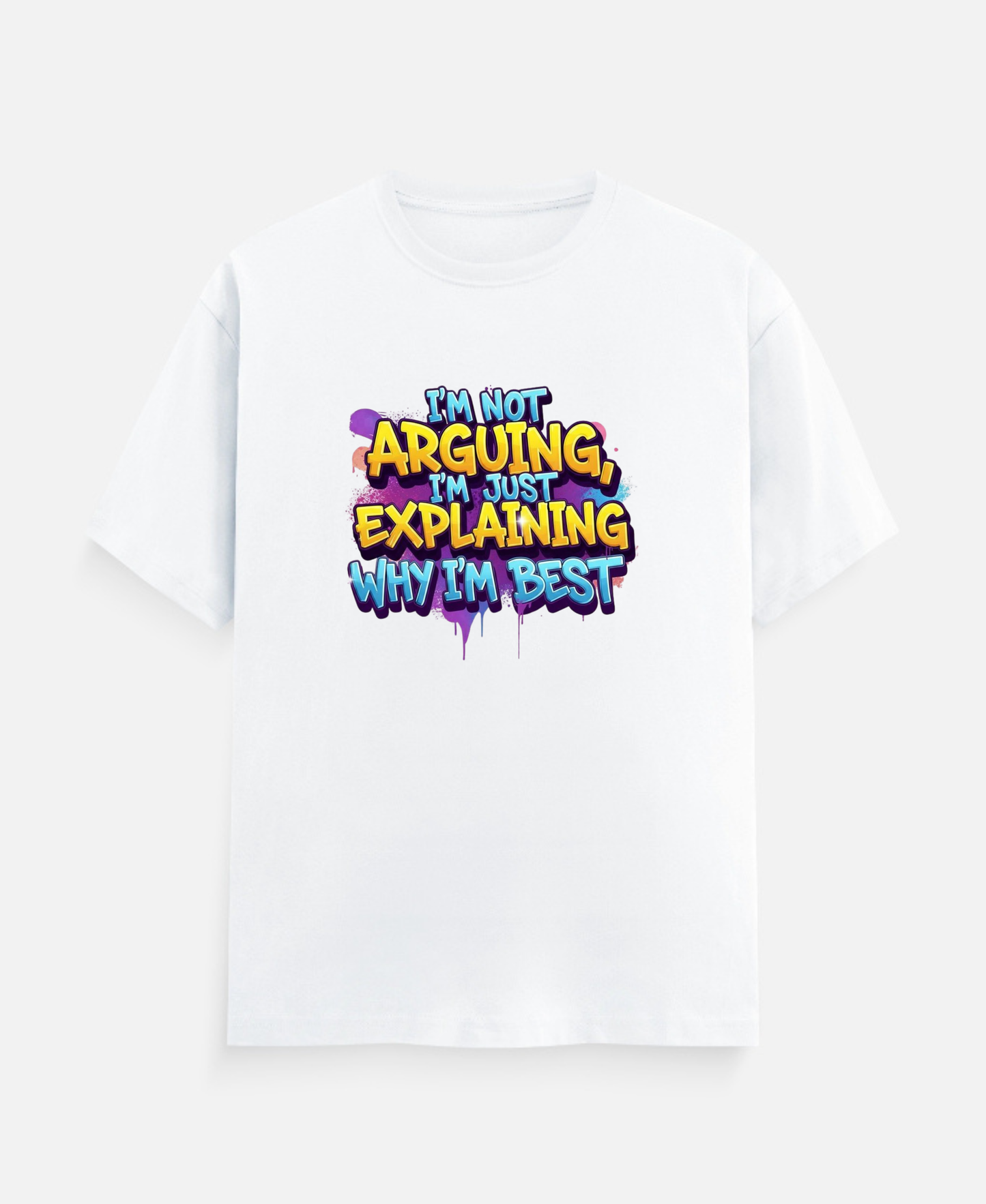 I'm Not Arguing T-Shirt