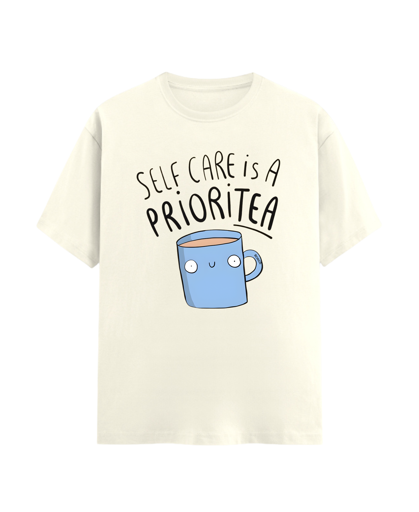 Selp Care is a Priori tea T Shirts
