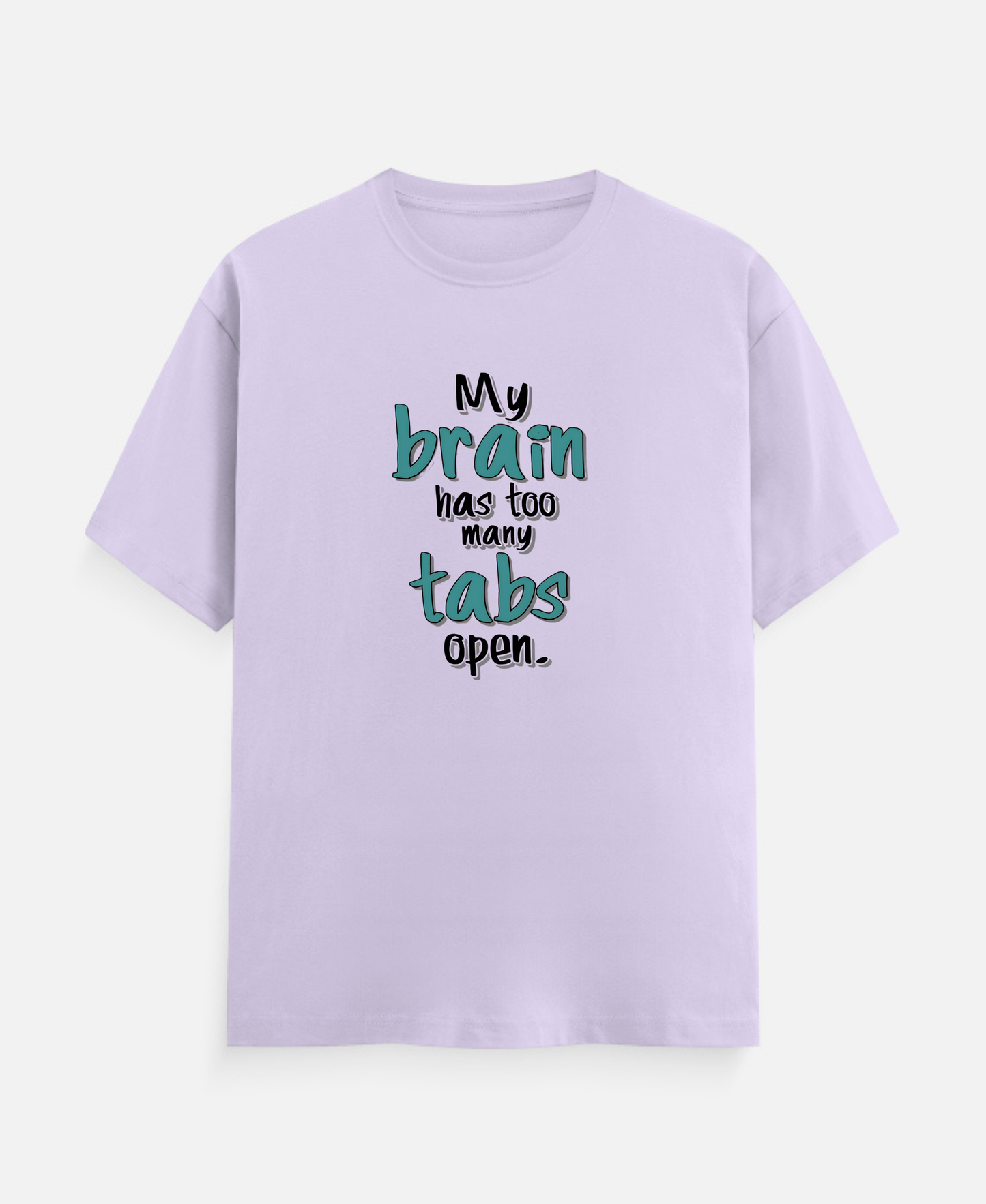 My Brain has too many tabs open T-Shirts