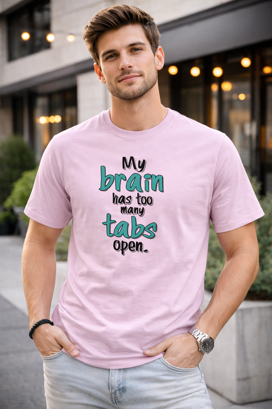 My Brain has too many tabs open T-Shirts